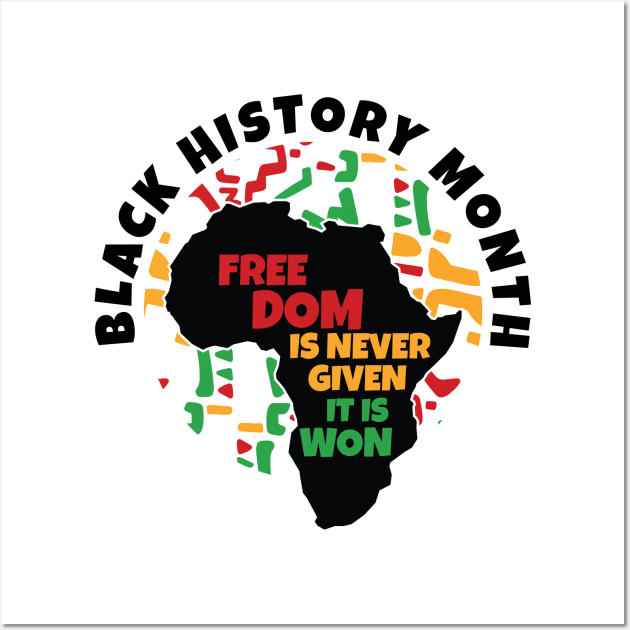 Black History Month | Freedom is never given, it is won Wall Art by La Moda Tee